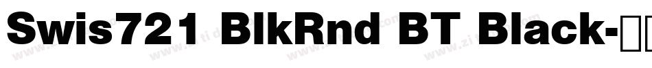 Swis721 BlkRnd BT Black字体转换